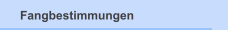 Fangbestimmungen