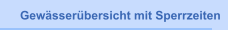 Gew&auml;sser&uuml;bersicht mit Sperrzeiten