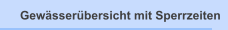 Gew&auml;sser&uuml;bersicht mit Sperrzeiten