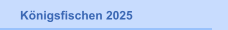 Königsfischen 2025